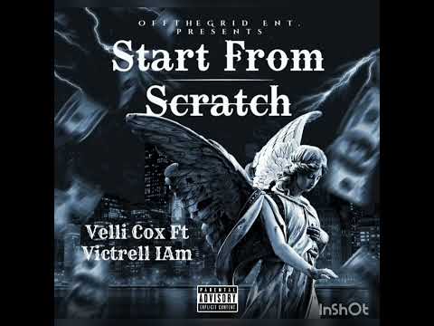 Velli Cox-Start From Scratch 2 ft. Victrell Iam 2022