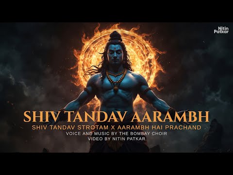 Shiv Tandav Stotram X Aarambh Hai Prachand (Mashup) | FT. @thebombaychoir | Mahadev New Song