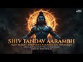 Shiv Tandav Stotram X Aarambh Hai Prachand Mashup FT Thebombaychoir Mahadev New Song