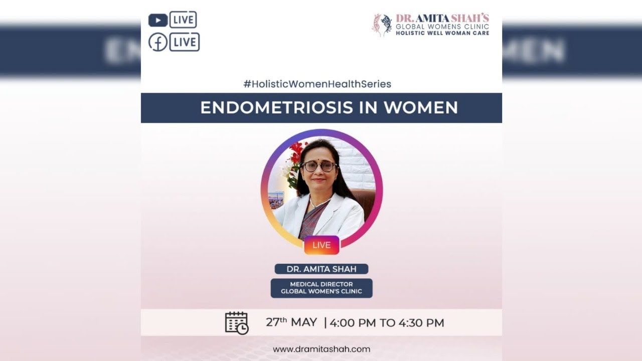 Endometriosis in Women -Dr Amita Shah (Gynaecologist)