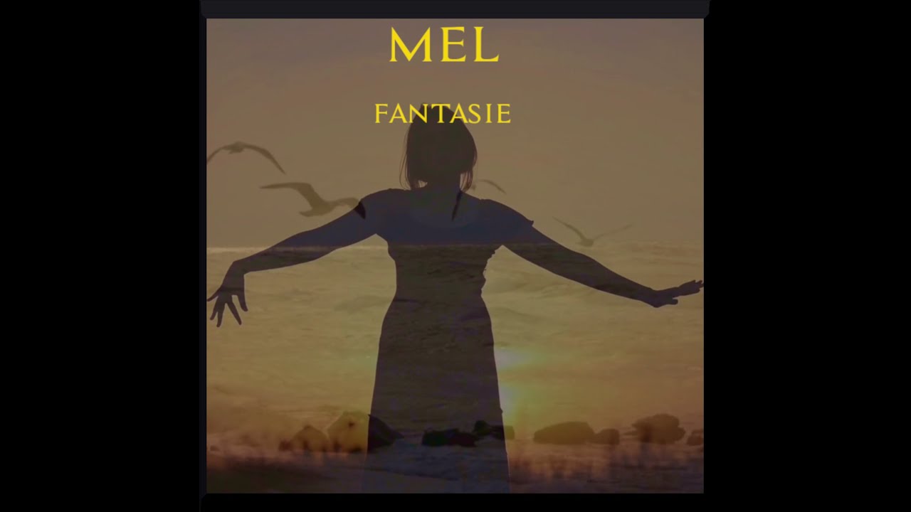 MEL - Fantasie (Official Video)