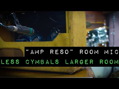 "Amp Reso" Room Mic - Less Cymbals, and Larger Room