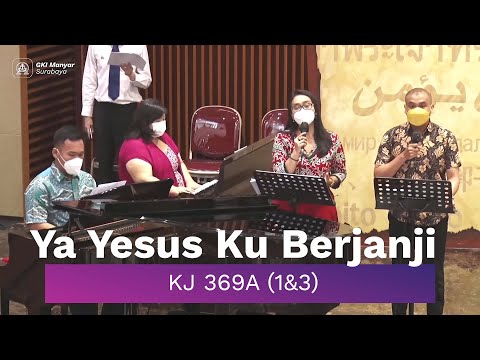 KJ 369A (1&3) - Ya Yesus Ku Berjanji (Kunci E & F)