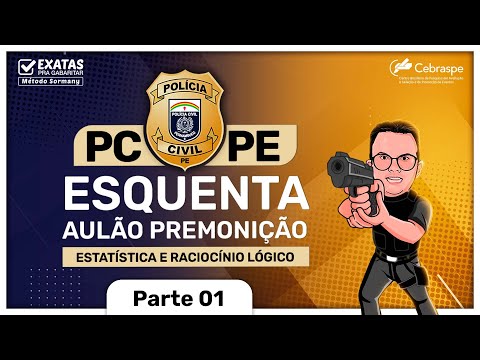 CONCURSO PC PE: AQUECIMENTO AULÃO PREMONIÇÃO - RACIOCÍNIO LÓGICO E ESTATÍSTICA | PARTE 01
