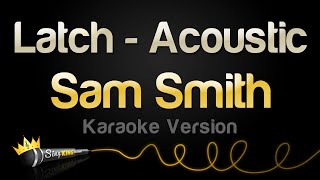 Download lagu Sam Smith - Latch - Acoustic (Karaoke Version) mp3 Download lagu Sam Smith - Latch - Acoustic (Karaoke Version) mp3