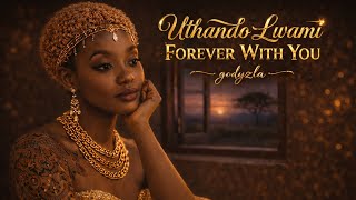 Download lagu Uthando Lwami Forever With You mp3 Download lagu Uthando Lwami Forever With You mp3