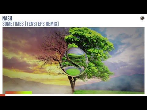 NASH - Sometimes (Tensteps Remix)