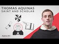 Who is St. Thomas Aquinas? (Aquinas 101)