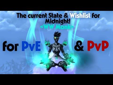 The current State of WW Monk in Midnight - PvE & PvP