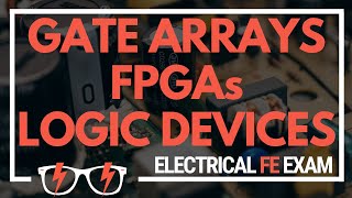 Understanding FPGAs: A Step-by-Step Tutorial for the NCEES® Electrical and Computer FE Exam