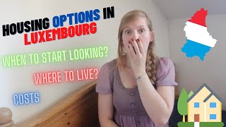 Housing options in Luxembourg Where to live? How much does it cost? When to star