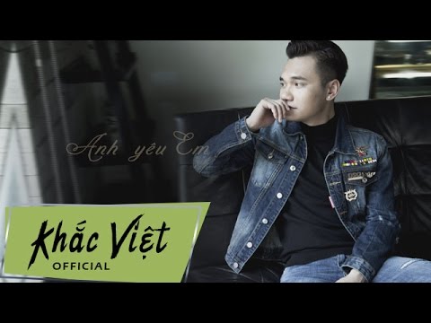 Anh Yêu Em (Lyric) - Khắc Việt