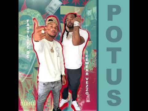 FastlifeDC ft Icewear Vezzo - P.O.T.U.S