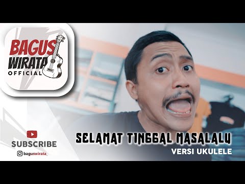 VERSI UKULELE ! SELAMAT TINGGAL MASA LALU - SENIOR || COVER BY BAGUS WIRATA