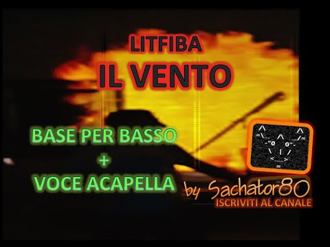 Base x Basso + Voce Acapella - IL VENTO - Litfiba - By Sachator80