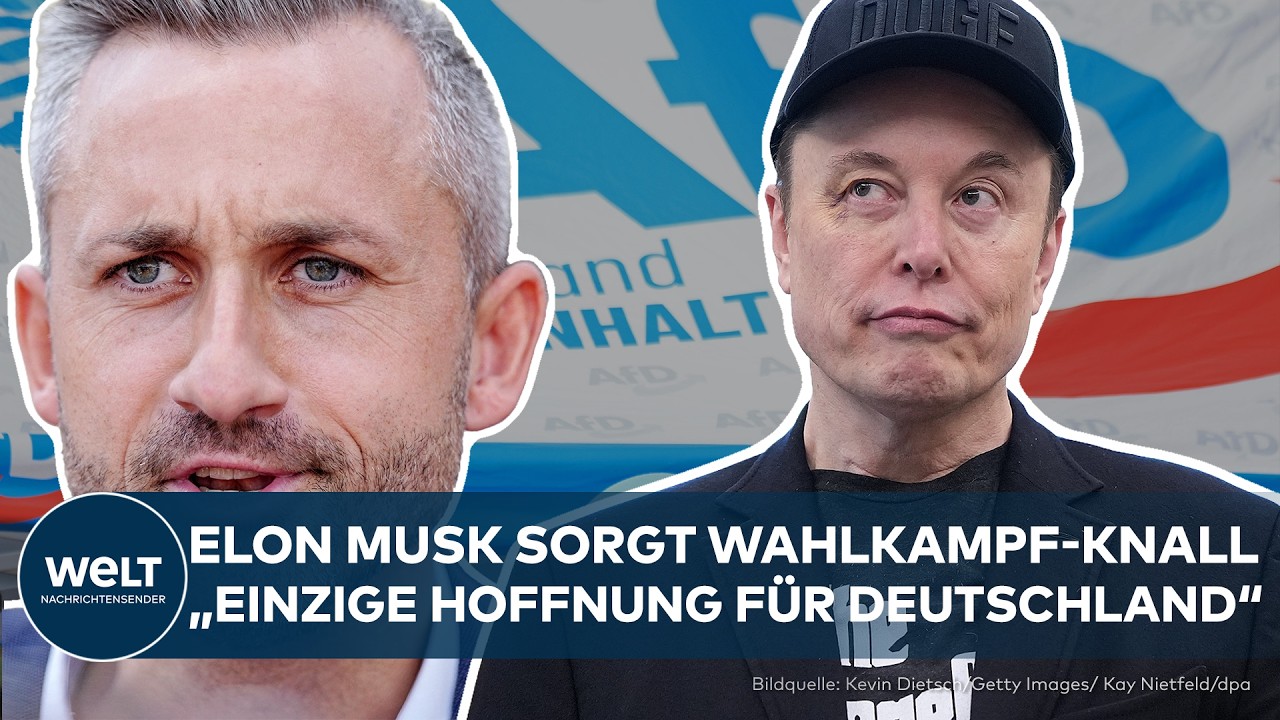SACHSEN-ANHALT: Elon Musk mit klarer Ansage! „die AfD ist die einzige Hoffnung für Deutschland“