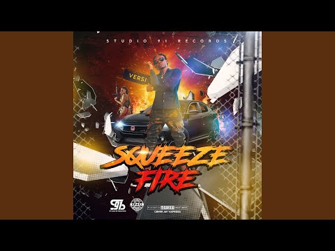 Squeeze Fire