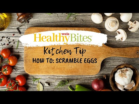 HealthyBites Kitchen Tip: How to Make Scrambled Eggs