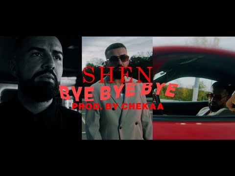 SHEN - BYE BYE BYE (Prod. by Chekka & Wizard) [Official Video]