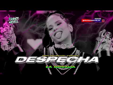 DESPECHA ( REMIX ALETEO - LA ROSALIA ) - DJ FRANCO MICHEL
