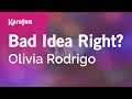 Bad Idea Right? - Olivia Rodrigo | Karaoke Version | KaraFun