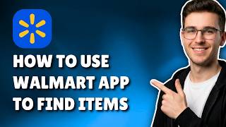 HOW TO USE WALMART APP TO FIND ITEMS IN STORE (STEP-BY-STEP GUIDE 2026