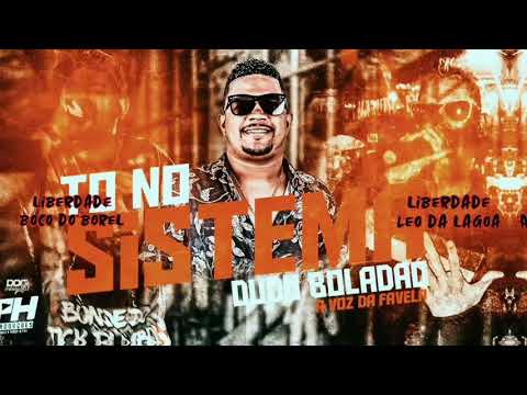 DUDU BOLADÃO - TO NO SISTEMA, HOMENAGEM A BOCO DO BOREL , LÉO DA LAGOA