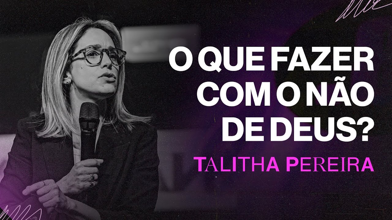O QUE FAZER COM O NÃO DE DEUS? - Talitha Pereira