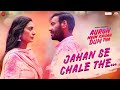 Jahan Se Chale The Auron Mein Kahan Dum Tha Ajay Tabu Shantanu Saiee Jubin Sunidhi MM Kreem