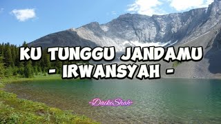 Download lagu Irwansyah - Ku Tunggu Jandamu (Lirik Lagu) mp3 Download lagu Irwansyah - Ku Tunggu Jandamu (Lirik Lagu) mp3