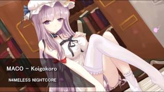 Nightcore 「 ♪ MACO - Koigokoro」