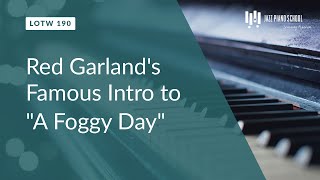 Red Garland's Famous Intro to "A Foggy Day" (LOTW #190)