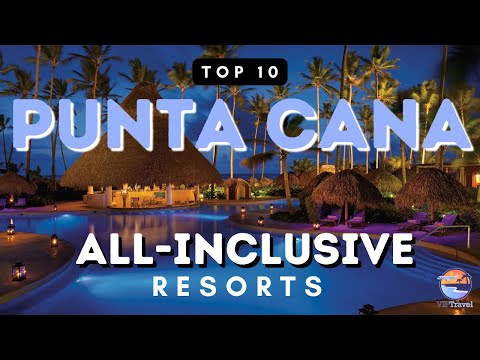 , title : 'Top 10 All Inclusive Resorts in Punta Cana Dominican Republic for 2023'