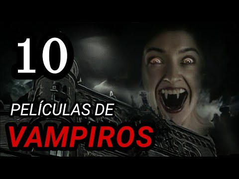 Top 10 Mejores Películas de VAMPIROS