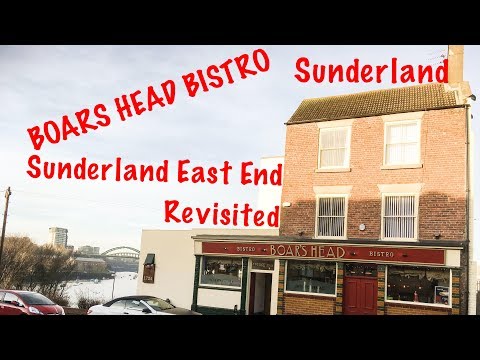 Sunderland East End Revisited | Boars Head Bistro...