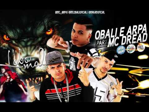 MC DREAD E MC OBALI E ARPA - LOBO MAL - LANÇAMENTO 2016