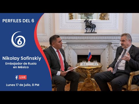 Embajador de Rusia en México, Nikolay Sofinskiy | Perfiles del 6