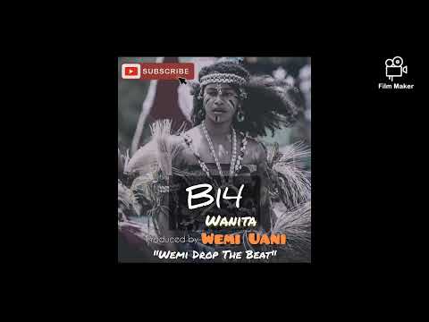 B14 - Wanita (Prod by Wemi Uani)