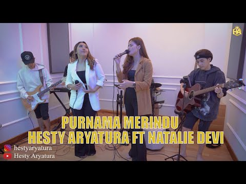 HESTY ARYATURA FT NATALIE DEVI - PURNAMA MERINDU SITI NURHALIZA (LIVE COVER)