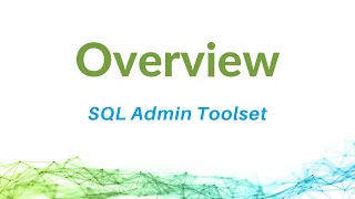 SQL Admin Toolset Overview