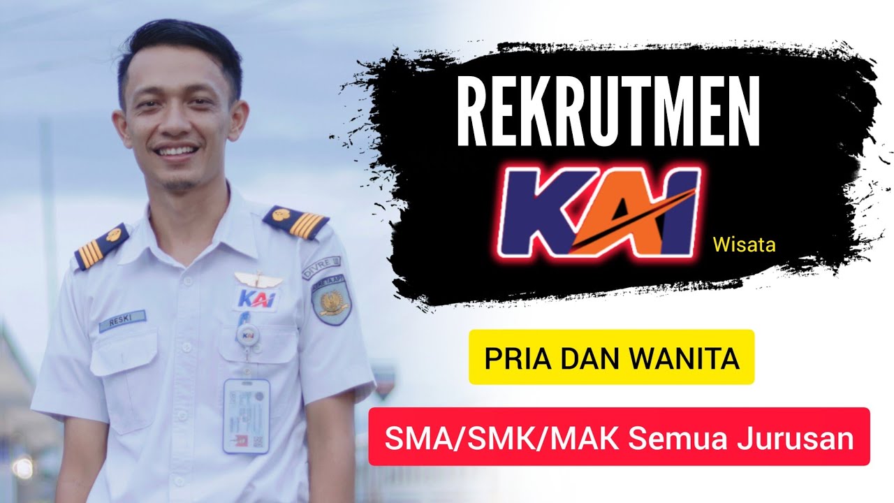 REKRUTMEN KAI WISATA UNTUK LULUSAN SLTA SEMUA JURUSAN | Rekrutmen Kereta Api