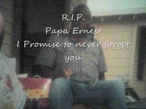 I Promise You- R.I.P Papa Ernest