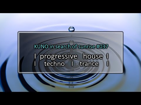 PROGRESSIVE HOUSE MIX 037 [november 2022] KISOS best of I techno I trance I KUNO In Search Sunrise 🎵