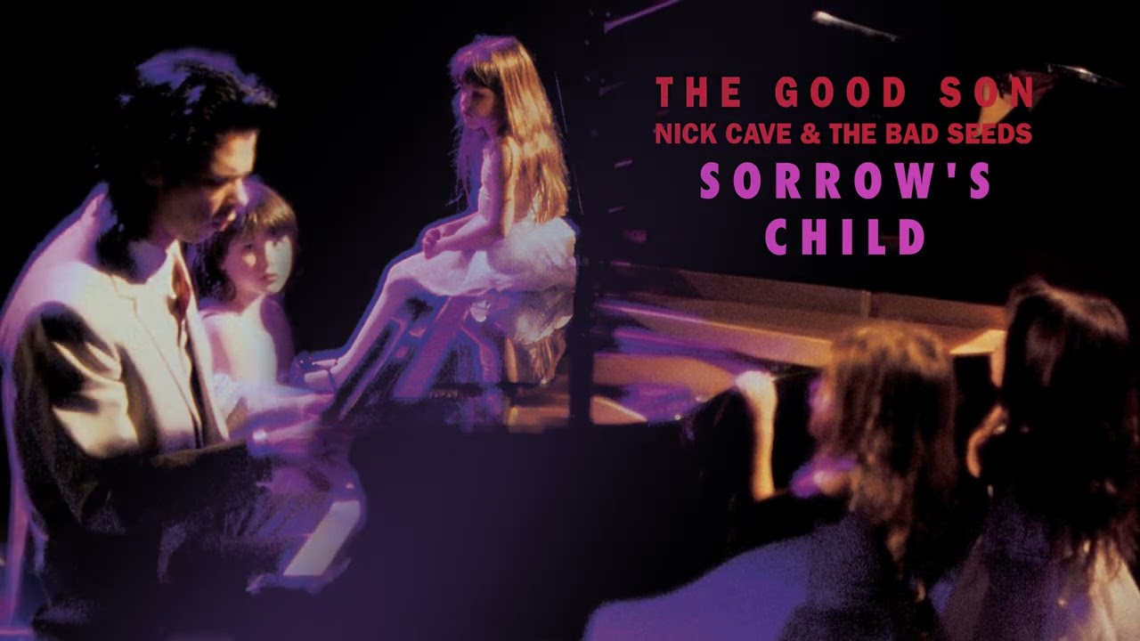 Nick Cave & the Bad Seeds - Sorrow's Child