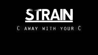 Strain - C away with your C