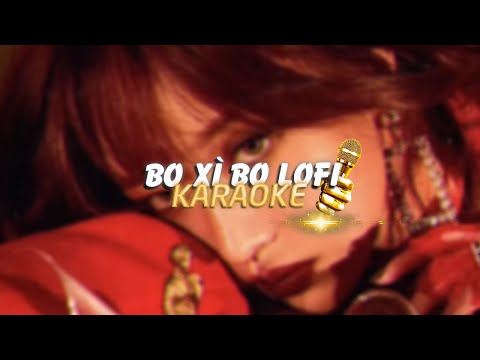 KARAOKE / Bo Xì Bo - Hoàng Thuỳ Linh x Quanvrox「Lofi Ver.」/ Official Video