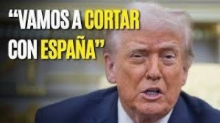 TRUMP AMENAZA con un EMBARGO COMERCIAL a Edpaña