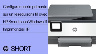 Comment configurer une imprimante sur un réseau sans fil avec HP Smart sous Windows 11
