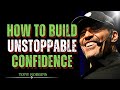 How to Build Unstoppable Confidence | Motivational speech by Tony Robbins