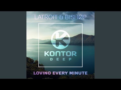 Loving Every Minute (Original Mix)